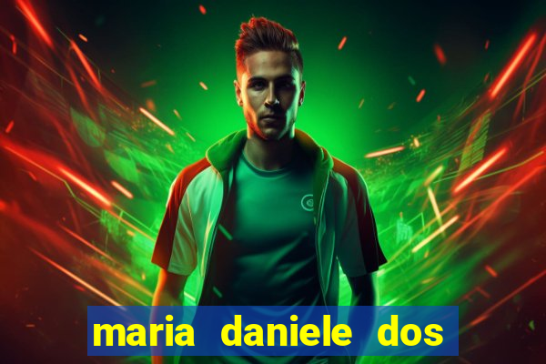 maria daniele dos santos dutra